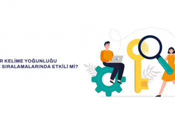 Anahtar Kelime Yoğunluğu Google Sıralamalarında Etkili Mi?