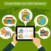 Emlak Siteleri İçin SEO Teknikleri – Web Siteniz Nasıl Olmalı?