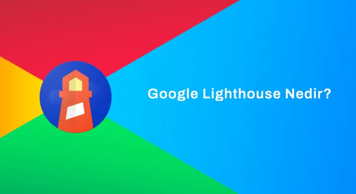 Google Lighthouse - Mobil Site Hızınızı Kolayca Ölçün!