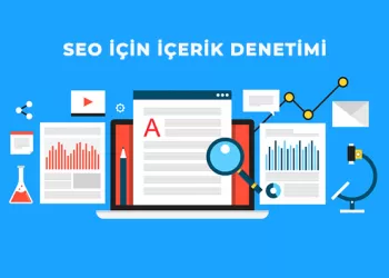 SEO İçin İçerik Denetimi – Organik Trafik Nasıl Yükseltilir?