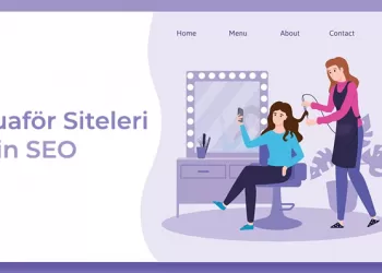 Kuaför Siteleri İçin SEO Çalışmalarında 6 Önemli Adım!