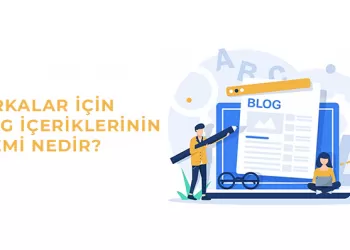 Markalar İçin Blog İçeriklerinin Önemi Nedir?