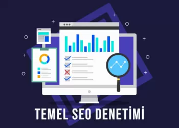 Temel SEO Denetimi Nasıl Yapılır?