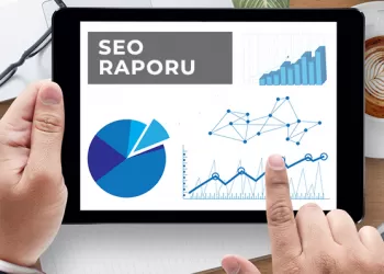 SEO Raporu Nasıl Hazırlanır? Bir SEO Raporunda Neler Olmalı?