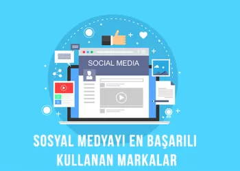 Sosyal Medyayı En Başarılı Kullanan Markalar Hangileri?