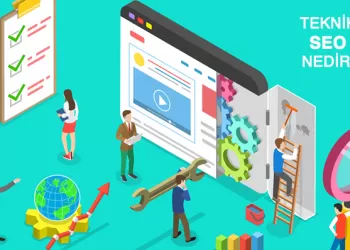 Teknik SEO Nedir? Teknik SEO Kriterleri Nelerdir?