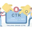 Tıklama Oranı (CTR) Nasıl Artırılır?