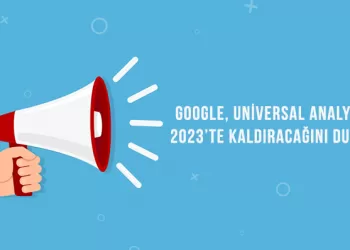 Google, Universal Analytics’i 2023’te Kaldıracağını Duyurdu!