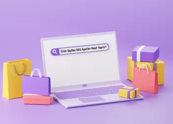 Ürün Sayfası SEO Ayarları Nasıl Yapılır?