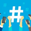 Hashtag Nedir? Hashtag En Etkili Şekilde Nasıl Kullanılır?