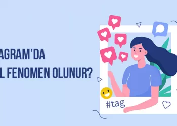 Instagram’da Nasıl Fenomen Olunur?