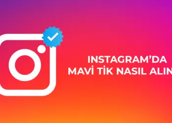 Instagram’da Mavi Tik Nasıl Alınır?