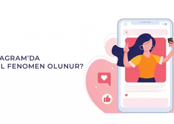 Instagram’da Nasıl Fenomen Olunur? – Adım Adım Fenomen Olma Rehberi