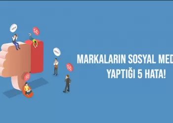 Markaların Sosyal Medyada Yaptığı 5 Hata!