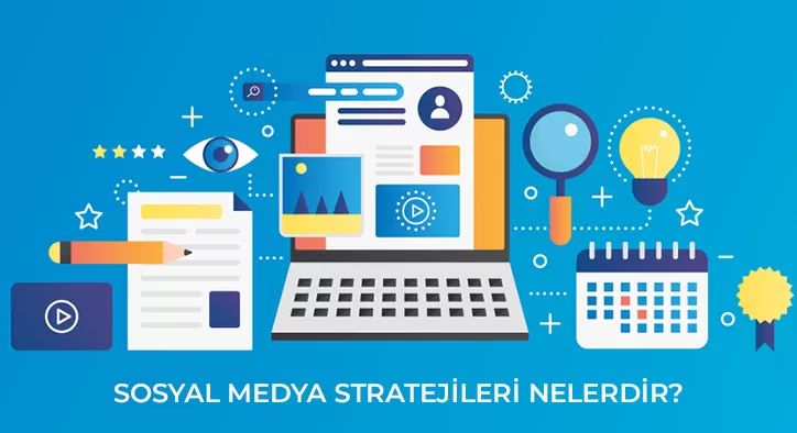 Sosyal Medya Stratejileri Nelerdir? Nasıl Oluşturulur?