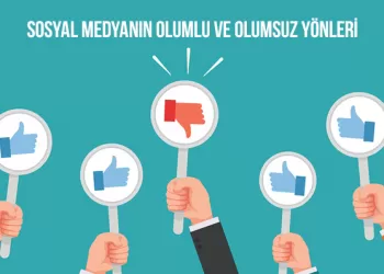 Sosyal Medyanın Olumlu ve Olumsuz Yönleri Nelerdir?