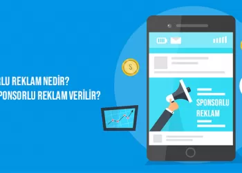 Sponsorlu Reklam Nedir? Neden Sponsorlu Reklam Verilir?