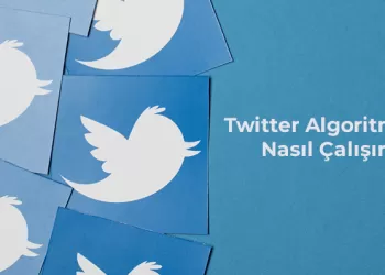 Twitter Algoritması Nasıl Çalışır?